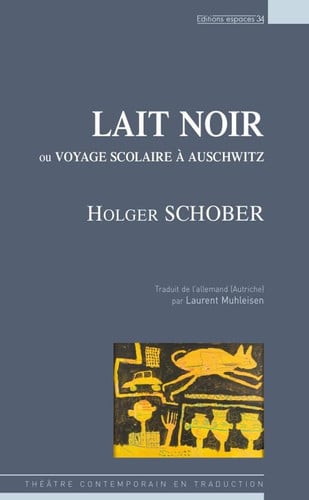 LAIT NOIR OU VOYAGE SCOLAIRE A AUSCHWITZ, de SCHOBER HOLGER | portada del libro