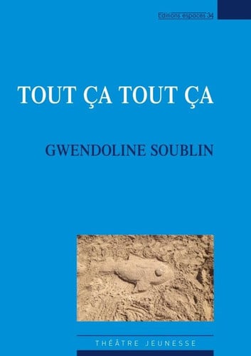 TOUT CA TOUT CA, de SOUBLIN GWENDOL | portada del libro