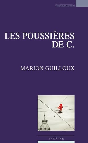 LES POUSSIERES DE C., de GUILLOUX MARION | portada del libro