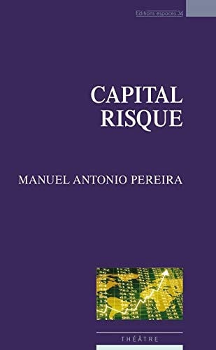 CAPITAL RISQUE, de PEREIRA MANUEL | portada del libro