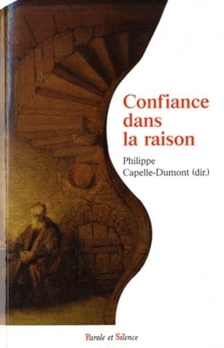 CONFIANCE DANS LA RAISON, de Philippe Capelle-Dumont | portada del libro