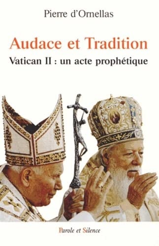 AUDACE ET TRADITION DU CONCILE VATICAN II, de Pierre d' Ornellas | portada del libro