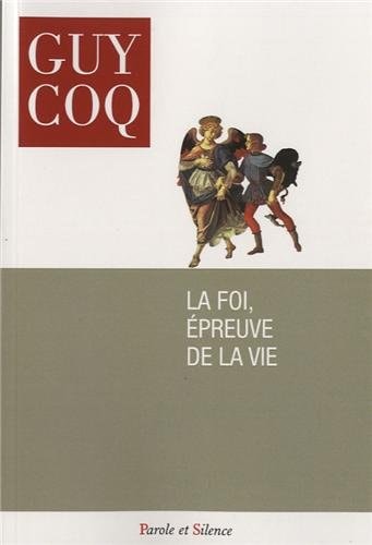 LA FOI EPREUVE DE LA VIE, de Guy Coq | portada del libro