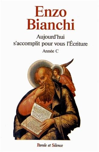 AUJOURD'HUI S'ACCOMPLIT POUR VOUS L'ECRITURE ANNEE C, de Enzo Bianchi | portada del libro