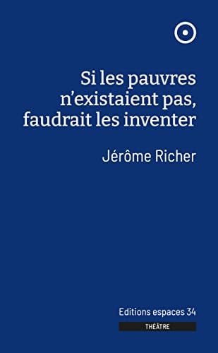 SI LES PAUVRES N EXISTAIENT PAS FAUDRAIT LES INVENTER, de RICHER JEROME | portada del libro