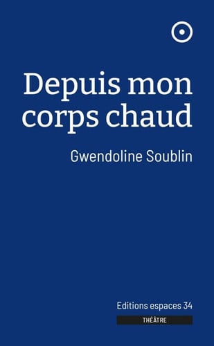 DEPUIS MON CORPS CHAUD, de SOUBLIN GWENDOL | portada del libro