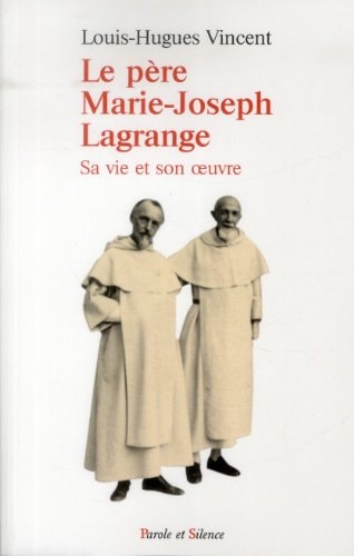 LE PERE MARIE JOSEPH LAGRANGE, de Louis-Hugues Vincent | portada del libro