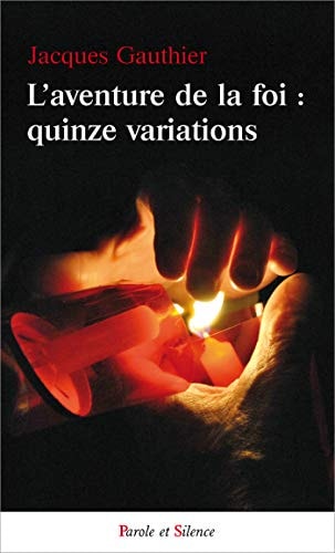 L AVENTURE DE LA FOI QUINZE VARIATIONS, de Jacques Gauthier (théologien.) | portada del libro