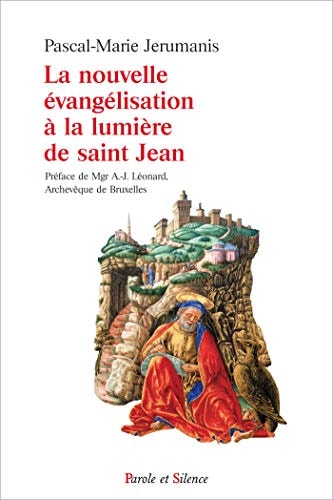 LA NOUVELLE EVANGELISATION A LA LUMIERE DE SAINT JEAN, de Pascal-Marie Jerumanis | portada del libro