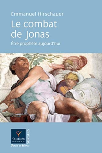 LE COMBAT DE JONAS ETRE PROPHETE AUJOURD'HUI, de Emmanuel Hirschauer | portada del libro