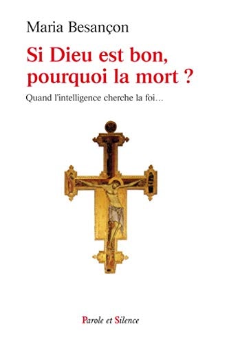 SI DIEU EST BON POURQUOI LA MORT, de Maria Besançon | portada del libro