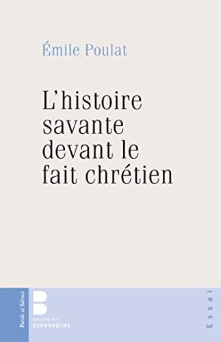 L'HISTOIRE SAVANTE DEVANT LE FAIT CHRETIEN, de Emile Poulat | portada del libro