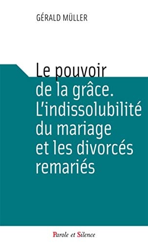 LE POUVOIR DE LA GRACE L INDISSOBULITE, de Gerhard Ludwig Müller | portada del libro
