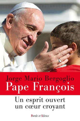 UN ESPRIT OUVERT UN COEUR CROYANT, de François ((pape | portada del libro