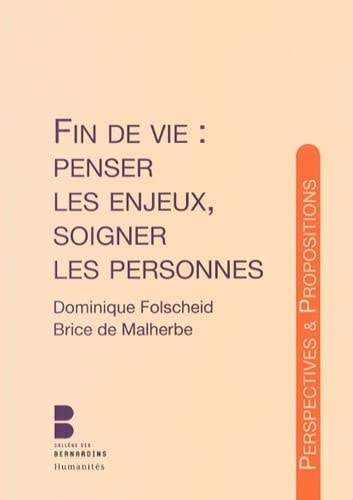 LA FIN DE VIE PENSER LES ENJEUX SOIGNER LES PERSONNES, de Dominique Folscheid | portada del libro