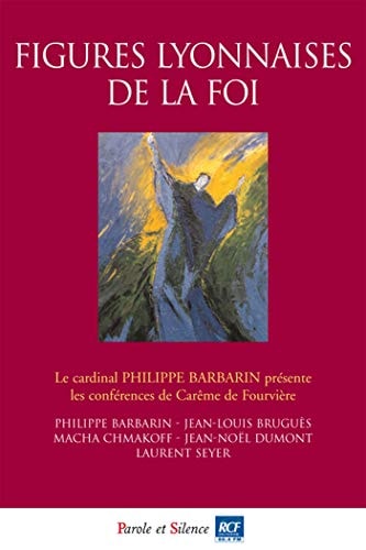 FIGURES LYONNAISES DE LA FOI, de Philippe Barbarin | portada del libro