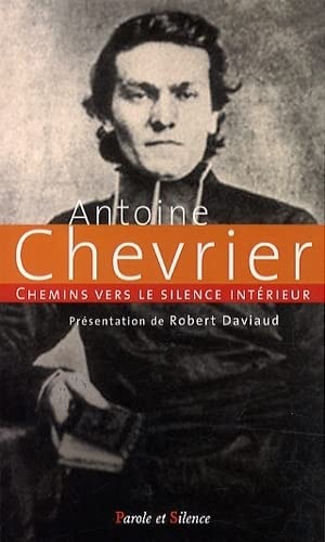 CHEMINS VERS LE SILENCE INTERIEUR AVEC ANTOINE CHEVRIER, de Antoine Chevrier | portada del libro