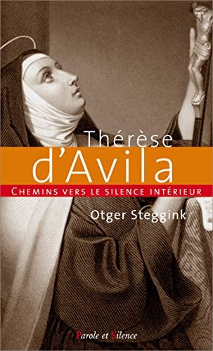 CHEMINS VERS LE SILENCE INTERIEUR AVEC THERESE D'AVILA, de Otger Steggink | portada del libro