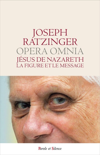 JESUS DE NAZARETH LA FIGURE ET SON MESSAGE, de Benoît XVI | portada del libro