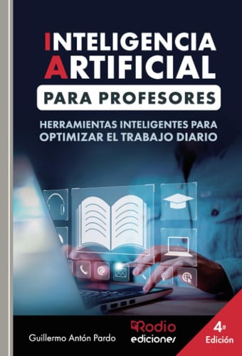 INTELIGENCIA ARTIFICIAL PARA PROFESORES HERRAMIENTAS INTELI, de Guillermo Anton Pardo | portada del libro