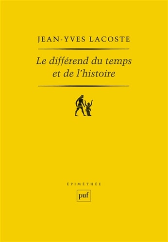 E DIFFEREND DU TEMPS ET DE L'HISTOIRE, de Jean-Yves Lacoste | portada del libro