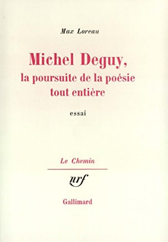 MICHEL DEGUY LA POURSUITE DE LA POESIE TOUT ENTIERE, de Max Loreau | portada del libro