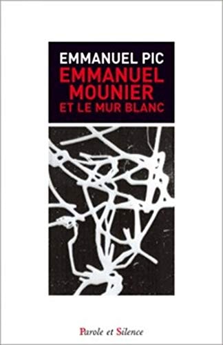 EMMANUEL MOUNIER ET LE MUR BLANCS, de Emmanuel Pic | portada del libro