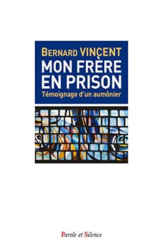 MON FRERE EN PRISON, de Bernard Vincent (aumônier de prison.) | portada del libro