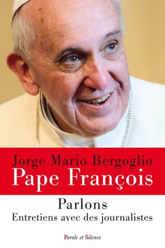 PARLONS ENTRETIENS AVEC DES JOURNALISTES, de Pape François | portada del libro