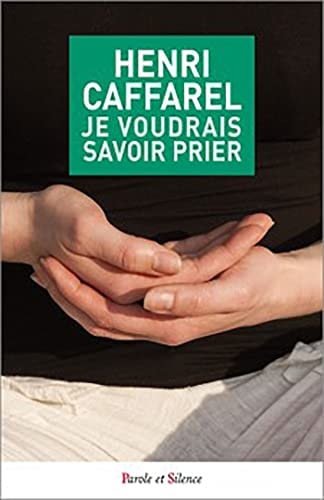 JE VOUDRAIS SAVOIR PRIER, de Henri Caffarel | portada del libro