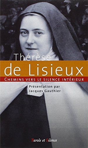 CHEMINS VERS LE SILENCE INTERIEUR AVEC THERESE DE LISIEUX, de Thérèse de l'Enfant-Jésus (sainte).) | portada del libro
