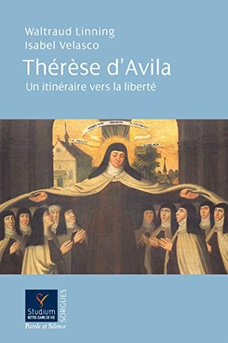 THERESE D'AVILA UN ITINERAIRE VERS LA LIBERTE, de Waltraud Linnig | portada del libro