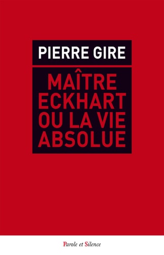 MAITRE ECKHART OU LA VIE ABSOLUE, de Pierre Gire | portada del libro