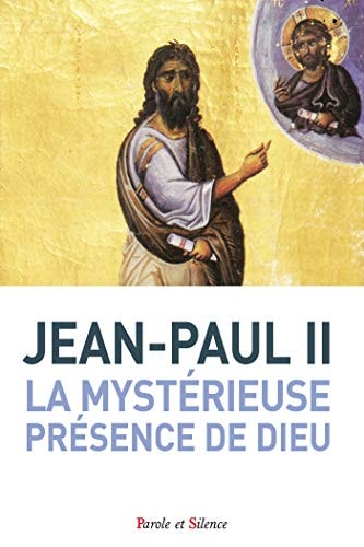 MYSTERIEUSE PRESENCE DE DIEU LA, de pape Jean-Paul II | portada del libro
