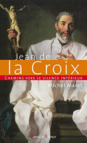 CHEMINS VERS LE SILENCE INTERIEUR AVEC JEAN DE LA CROIX, de Michel Maret | portada del libro
