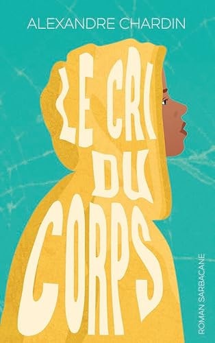 E CRI DU CORPS, de Alexandre Chardin | portada del libro