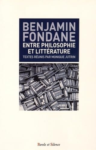 BENJAMIN FONDANE ENTRE PHILOSOPHIE ET LITTERATURE, de Benjamin Fondane | portada del libro