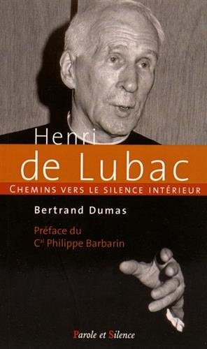 CHEMIN VERS LE SILENCE INTERIEUR AVEC HENRI DE LUBAC, de Bertrand Dumas | portada del libro