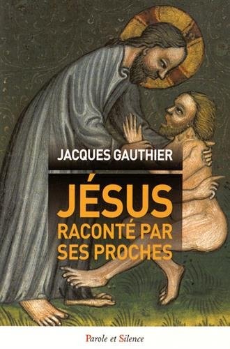 JESUS RACONTE PAR SES PROCHES, de Jacques Gauthier | portada del libro