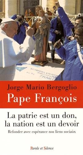 LA PATRIE EST UN DON LA NATION UN DEVOIR REFONDER AVEC ESPER, de François ((pape | portada del libro
