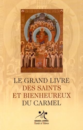 LE GRAND LIVRE DES SAINTS ET BIENHEUREUX DU CARMEL, de Klaus Schenkelberger | portada del libro