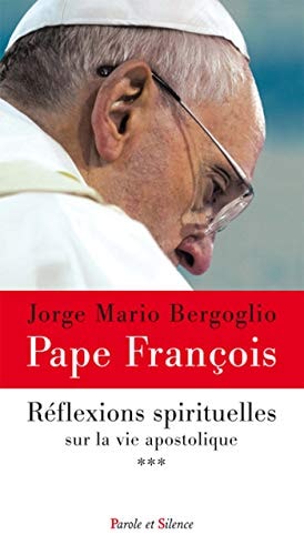 MEDITATIONS SPIRITUELLES SUR LA VIE APOSTOLIQUE T3, de Pape François | portada del libro