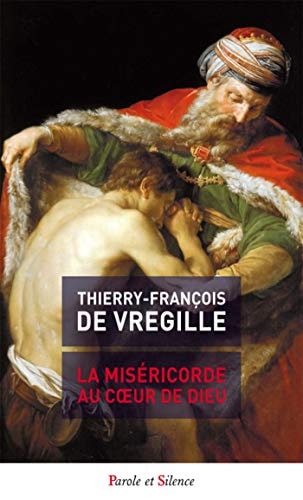 LA MISERICORDE AU COEUR DE DIEU, de Thierry-François de Vregille | portada del libro