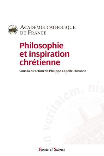 PHILOSOPHIE ET INSPIRATION CHRETIENNE, de Philippe Capelle-Dumont | portada del libro