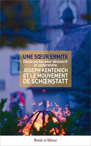 JOSEPH KENTENICH ET LE MOUVEMENT DE SCHOENSTATT, de Une Soeur ermite | portada del libro