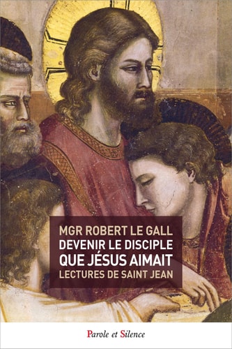 DEVENIR LE DISCIPLE QUE JESUS AIMAIT, de Robert Le Gall | portada del libro