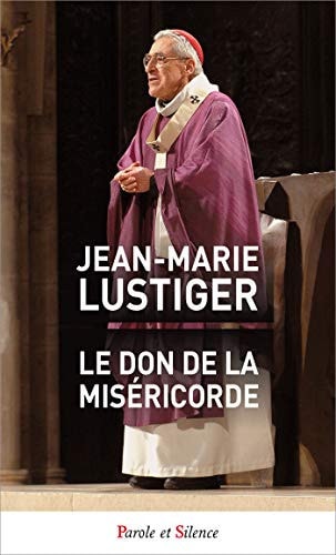LE DON DE LA MISERICORDE, de Jean-Marie Lustiger | portada del libro