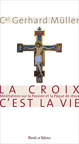 LA CROIX C'EST LA VIE, de Gerhard Ludwig Müller | portada del libro