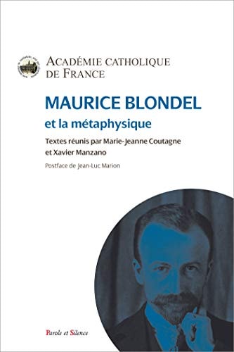 MAURICE BLONDEL ET LA METAPHYSIQUE, de Académie catholique de France | portada del libro