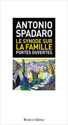 LE SYNODE SUR LA FAMILLE PORTES OUVERTES, de Antonio Spadaro (jésuite).) | portada del libro
